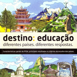 DESTINO: EDUCAÇÃO/DIFERENTES PAÍSES DIFERENTES RESPOSTAS