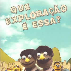 QUE EXPLORAÇÃO É ESSA?