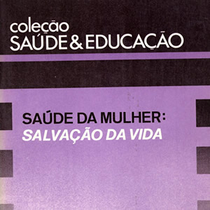 SAÚDE DA MULHER: SALVAÇÃO DA VIDA